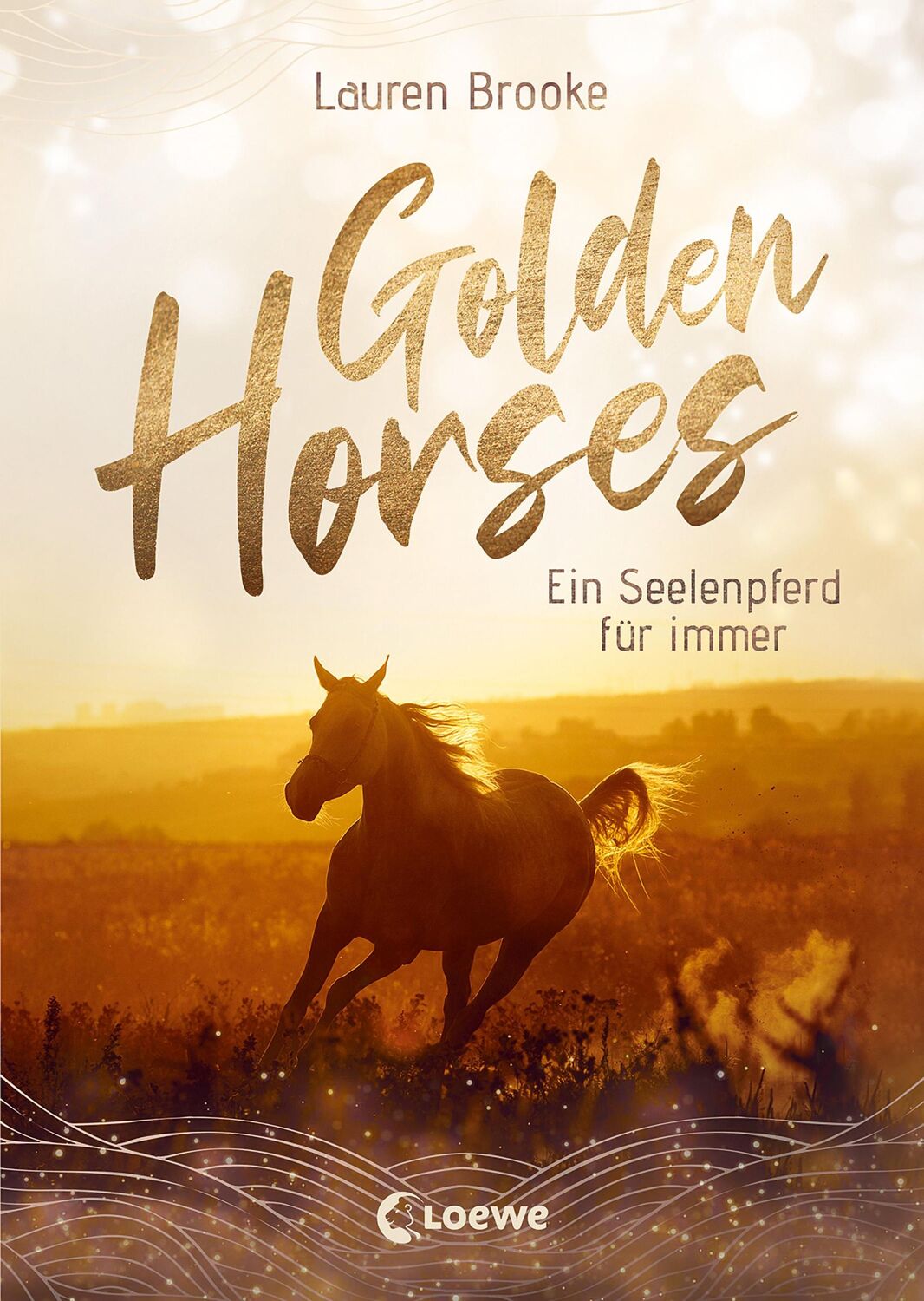 Cover: 9783743215092 | Golden Horses (Band 1) - Ein Seelenpferd für immer | Lauren Brooke