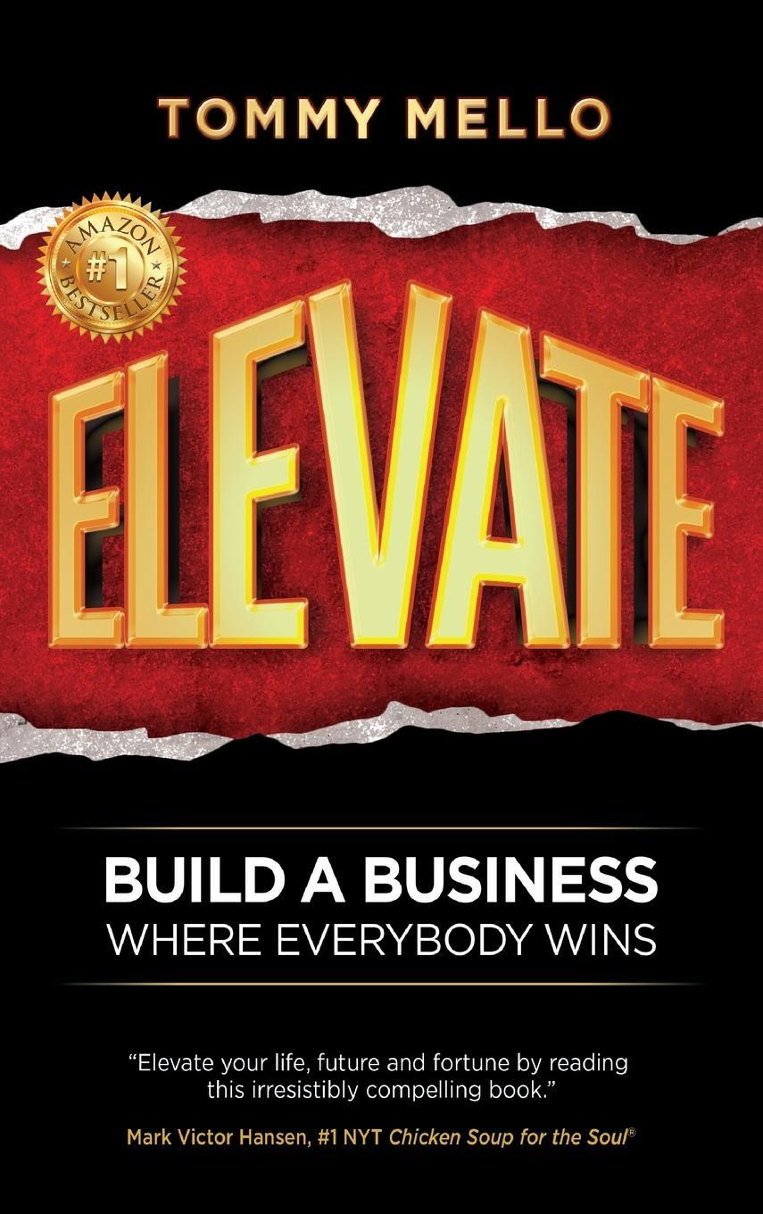 Cover: 9798885810852 | Elevate | Build a Business Where Everybody Wins | Tommy Mello | Buch