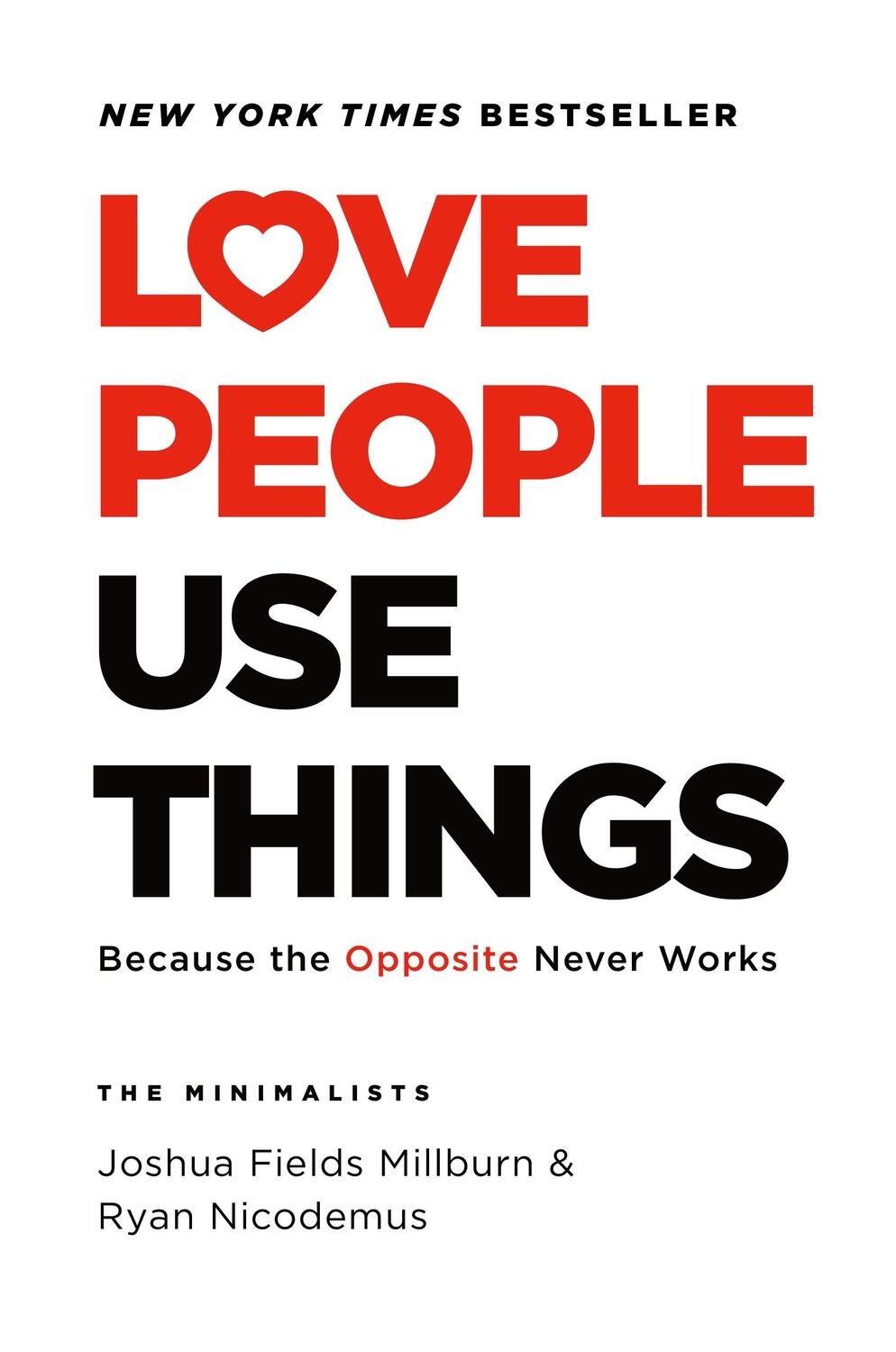 Cover: 9781250236517 | Love People, Use Things | Because the Opposite Never Works | Buch