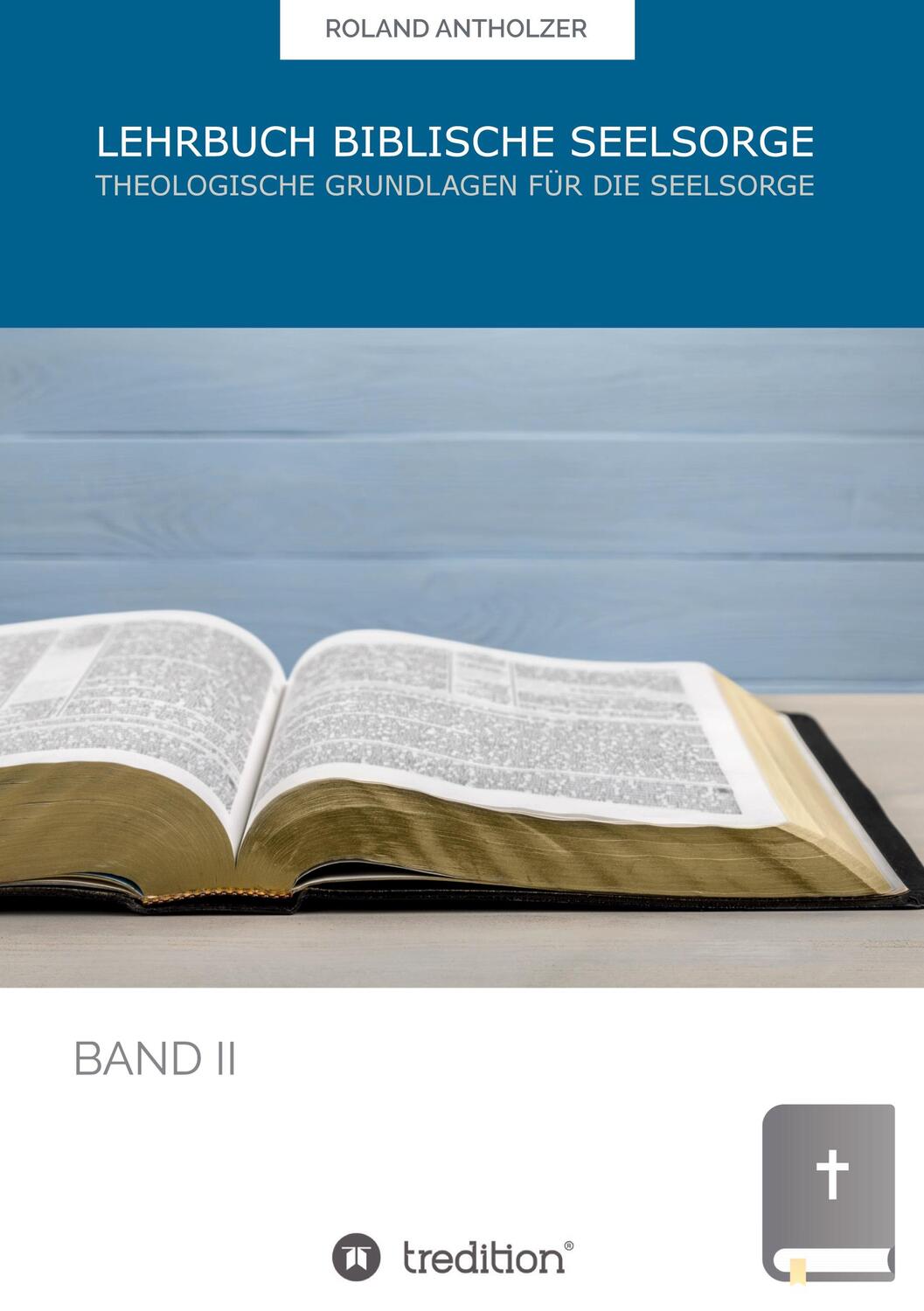 Cover: 9783347394704 | Lehrbuch Biblische Seelsorge | Roland Antholzer | Buch | 320 S. | 2021