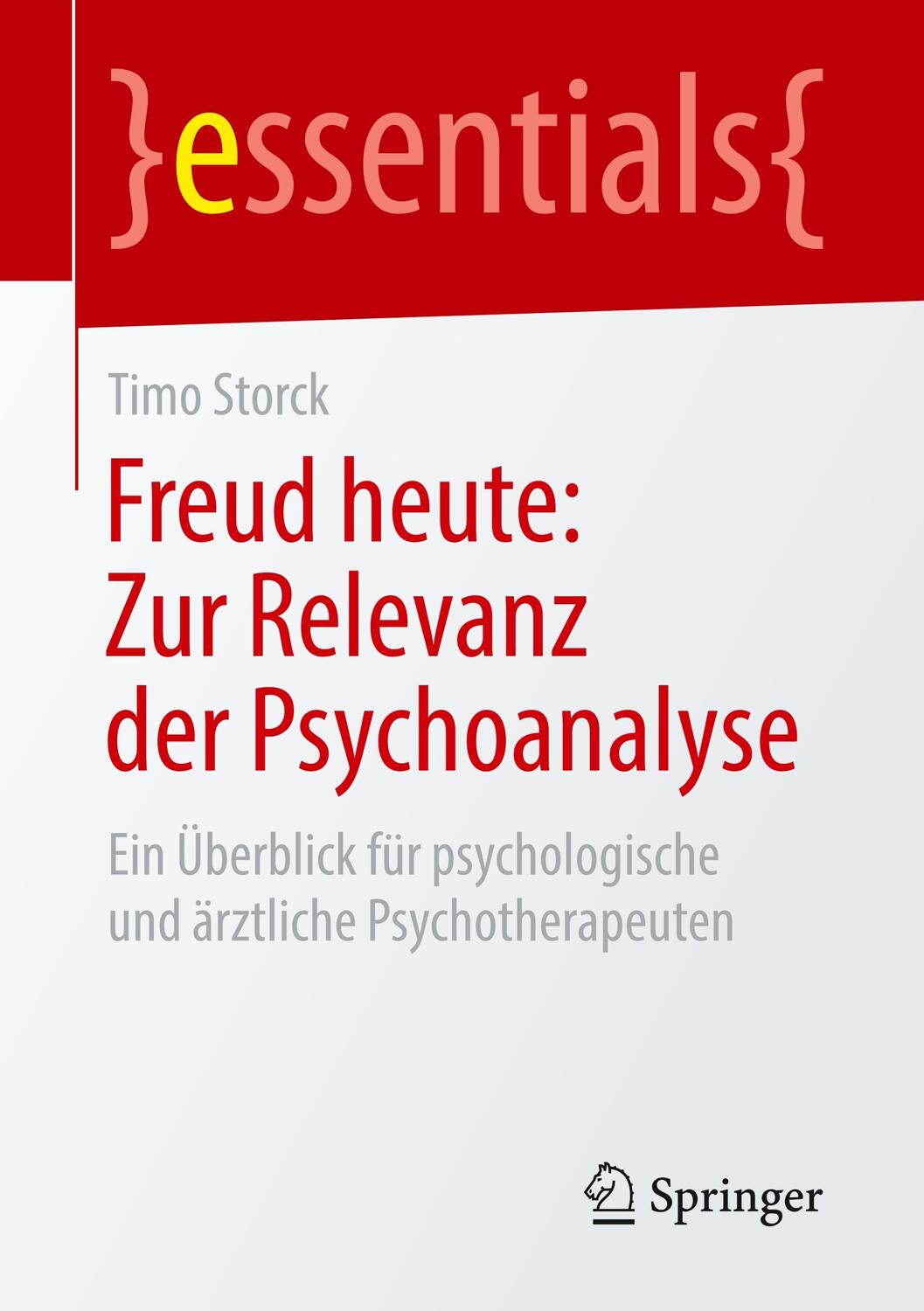 Cover: 9783658241759 | Freud heute: Zur Relevanz der Psychoanalyse | Timo Storck | Buch