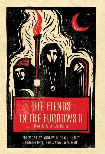 Cover: 9781944286217 | The Fiends in the Furrows II | More Tales of Folk Horror | Scott