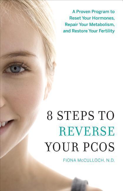 Cover: 9781626343016 | 8 Steps to Reverse Your Pcos: A Proven Program to Reset Your...