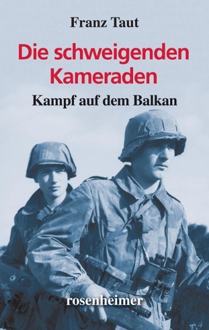 Cover: 9783475544699 | Die schweigenden Kameraden | Kampf auf dem Balkan | Franz Taut | Buch
