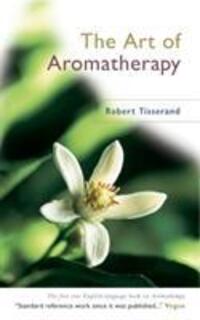 Cover: 9780852071403 | The Art Of Aromatherapy | Robert Tisserand | Taschenbuch | Englisch