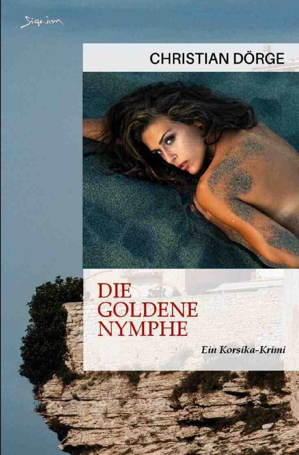 Cover: 9783757535841 | Die goldene Nymphe | Ein Korsika-Krimi. DE | Christian Dörge | Buch