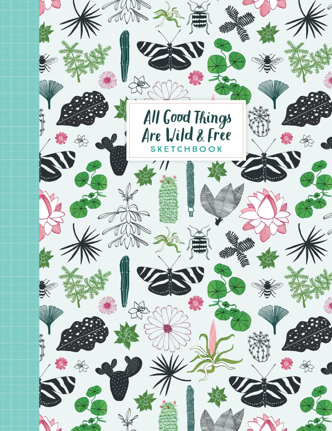 Cover: 9781523509447 | All Good Things Are Wild and Free Sketchbook | Hulst (u. a.) | Buch