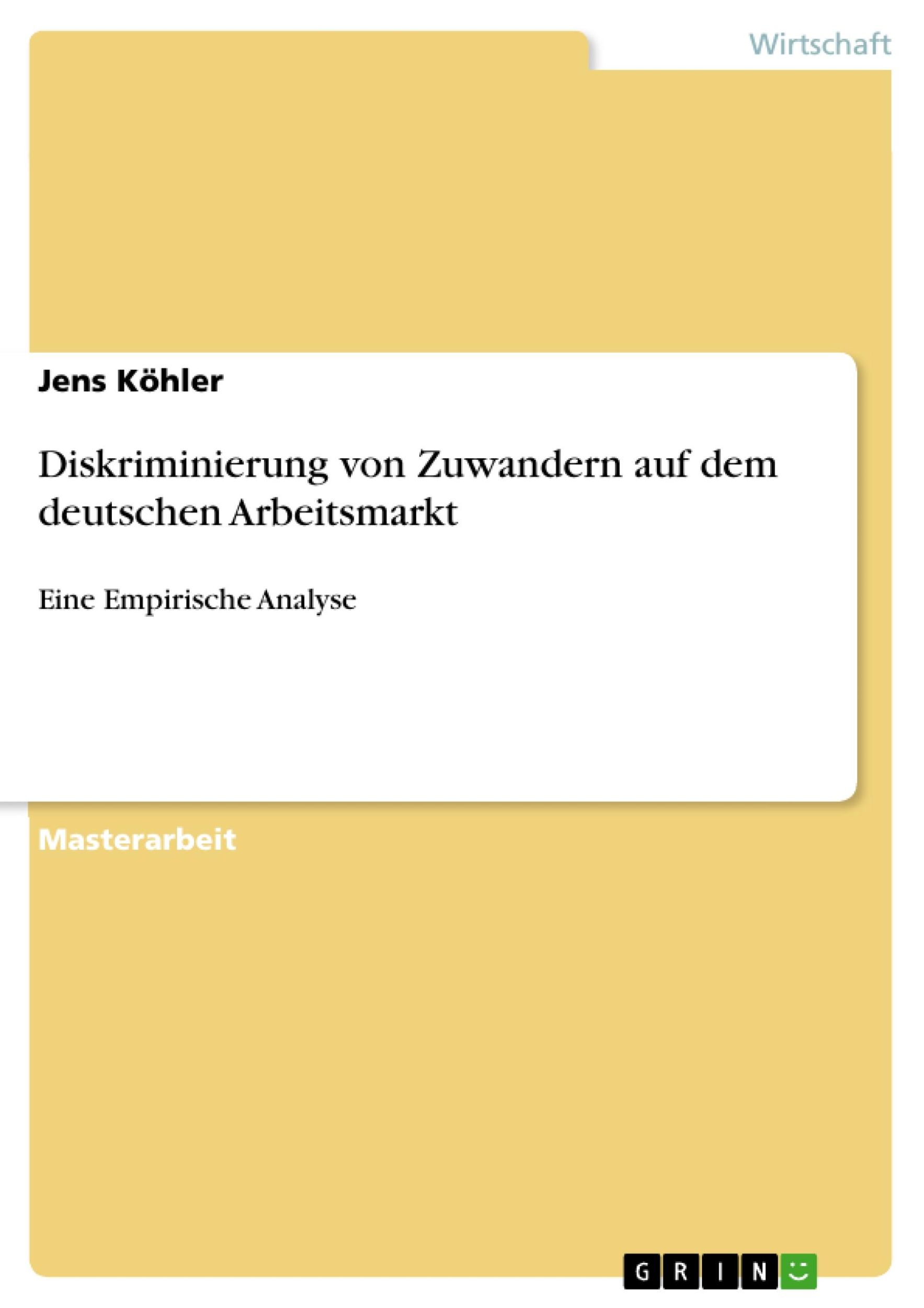 Cover: 9783668032538 | Diskriminierung von Zuwandern auf dem deutschen Arbeitsmarkt | Köhler