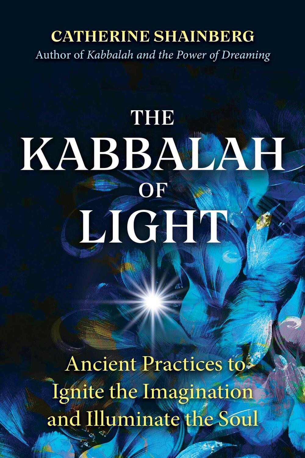 Cover: 9781644114742 | The Kabbalah of Light | Catherine Shainberg | Taschenbuch | Englisch