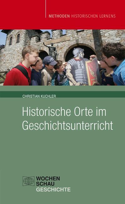 Cover: 9783899747799 | Historische Orte im Geschichtsunterricht | Christian Kuchler | Buch