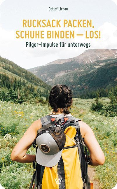 Cover: 9783785808832 | Rucksack packen, Schuhe binden - los! | Pilger-Impulse für unterwegs