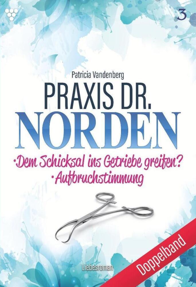 Cover: 9783740954512 | Praxis Dr. Norden Doppelband 3 | Patricia Vandenberg | Taschenbuch