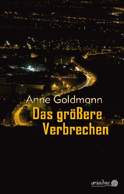 Cover: 9783867542340 | Das größere Verbrechen | Anne Goldmann | Taschenbuch | 250 S. | 2018