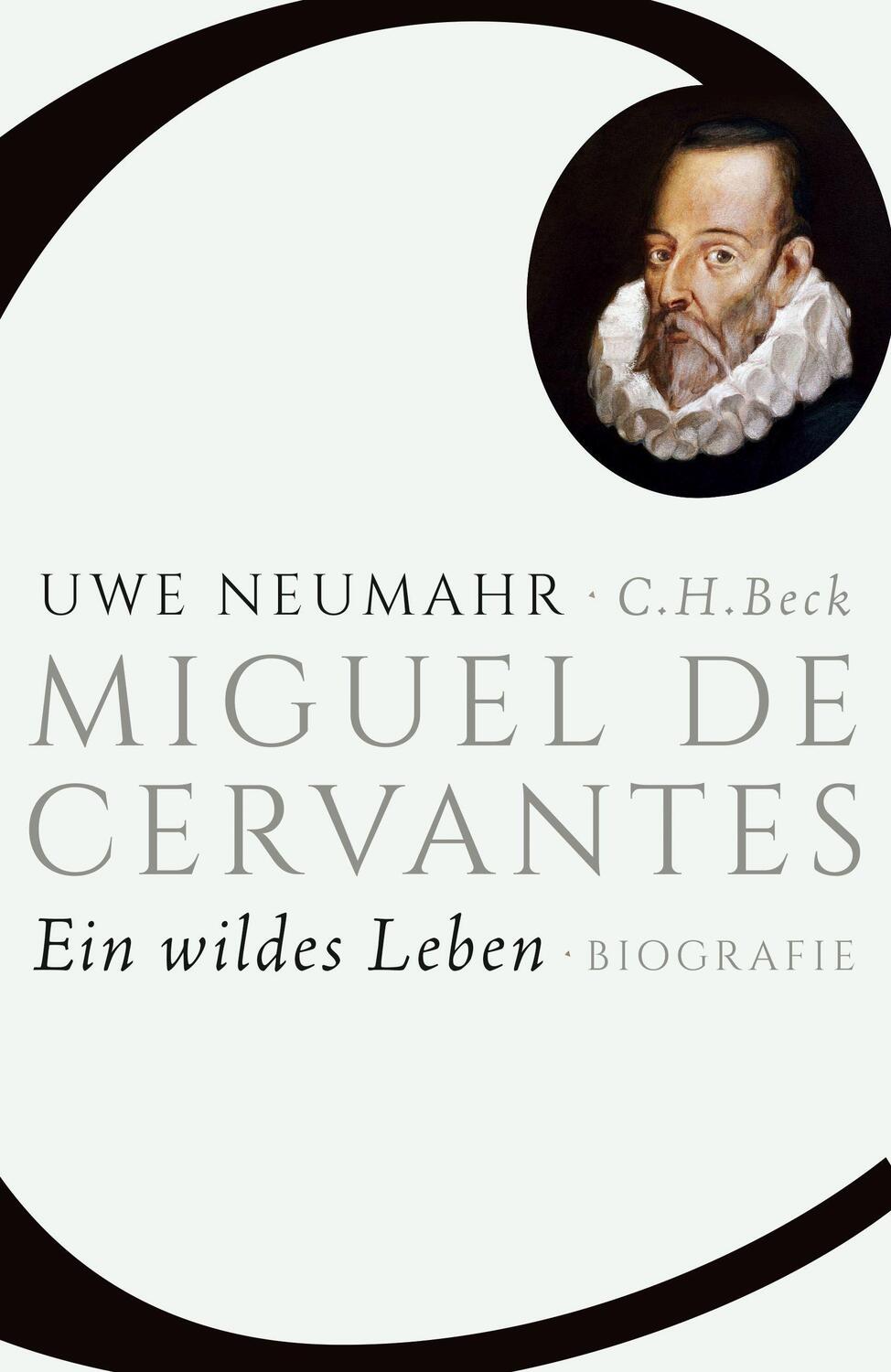 Cover: 9783406683886 | Miguel de Cervantes | Ein wildes Leben | Uwe Neumahr | Buch | Deutsch