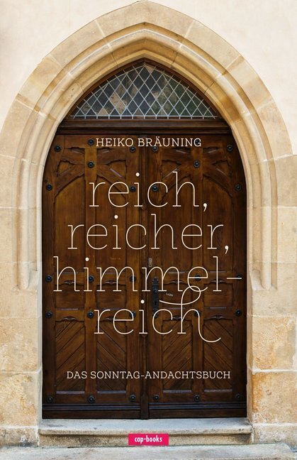 Cover: 9783867733410 | reich, reicher, himmelreich; . | Das Sonntag-Andachtsbuch | Bräuning