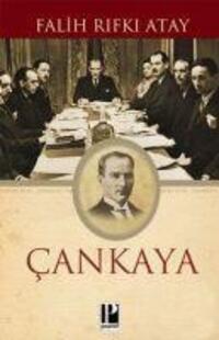 Cover: 9789756461051 | Cankaya | Atatürkün Dogumundan Ölümüne Kadar | Falih Rifki Atay | Buch