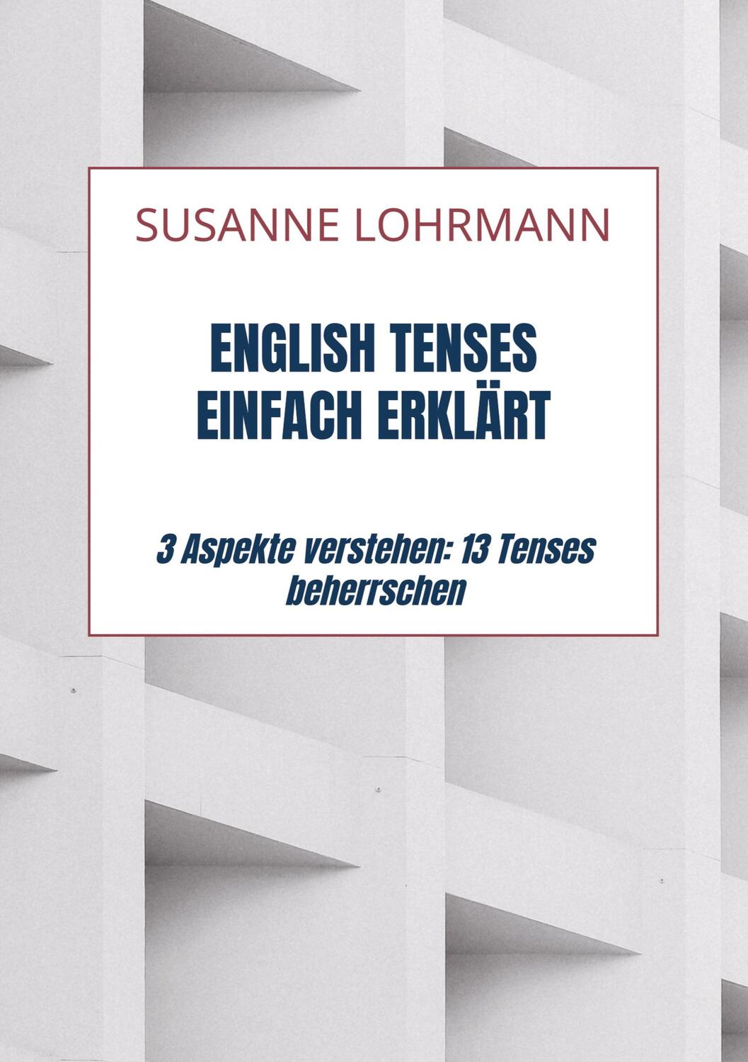 Cover: 9789403628271 | English Tenses einfach erklärt | Susanne Lohrmann | Taschenbuch