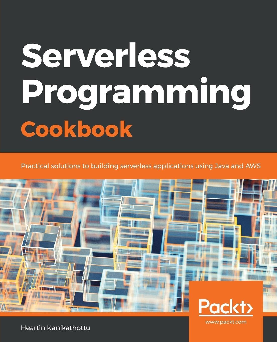 Cover: 9781788623797 | Serverless Programming Cookbook | Heartin Kanikathottu | Taschenbuch