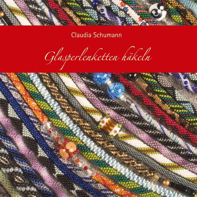 Cover: 9783980969833 | Glasperlenketten häkeln | Claudia Schumann | Taschenbuch | Deutsch