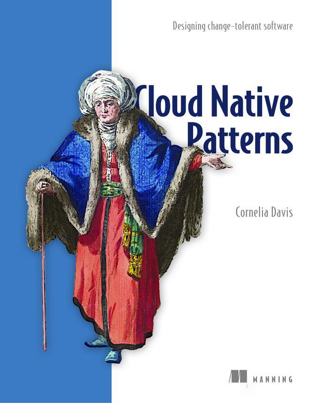 Cover: 9781617294297 | Cloud Native - Designing change-tolerant software | Cornelia Davis