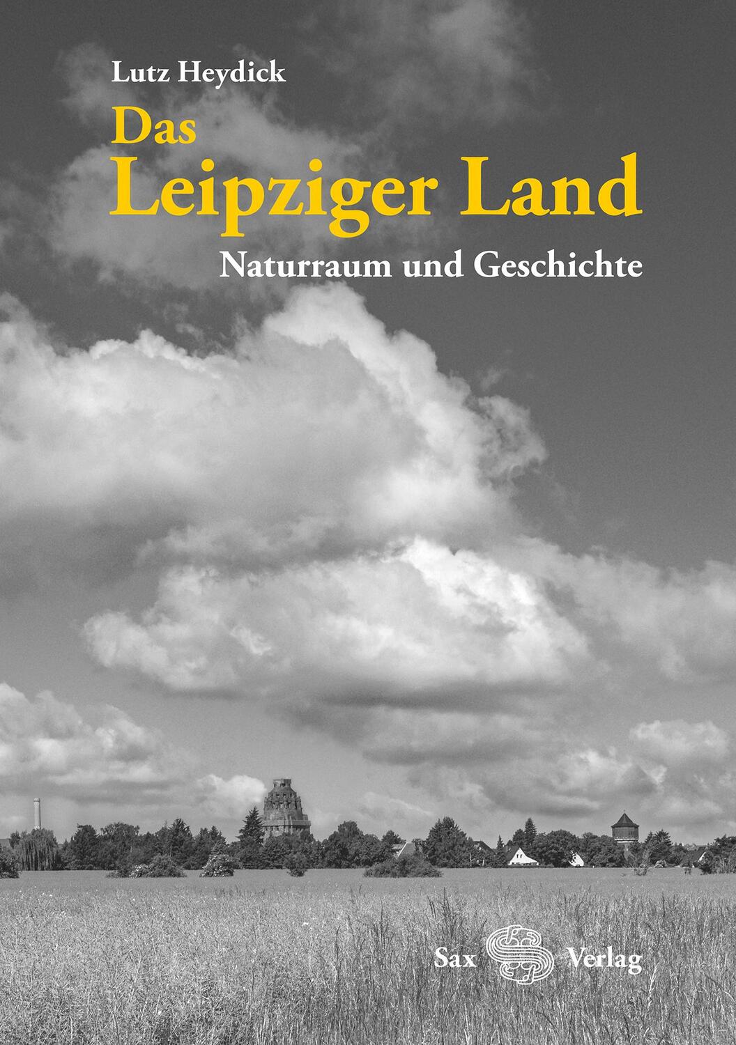 Cover: 9783867293020 | Das Leipziger Land | Naturraum und Geschichte | Lutz Heydick | Buch