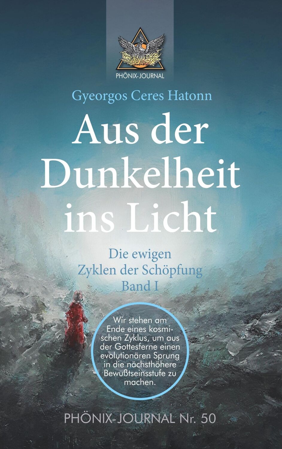 Cover: 9783749778409 | Aus der Dunkelheit ins Licht - Die ewigen Zyklen der Schöpfung, Band I