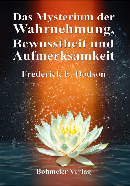 Cover: 9783890947266 | Das Mysterium der Wahrnehmung, Bewusstheit und Aufmerksamkeit | Dodson