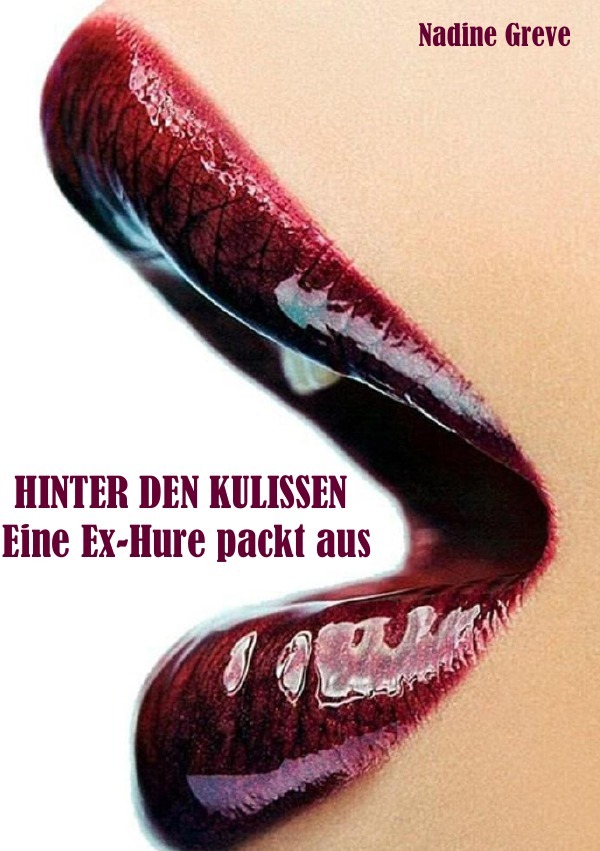 Cover: 9783844202090 | HINTER DEN KULISSEN | Eine Ex-Hure packt aus | Nadine Greve | Buch