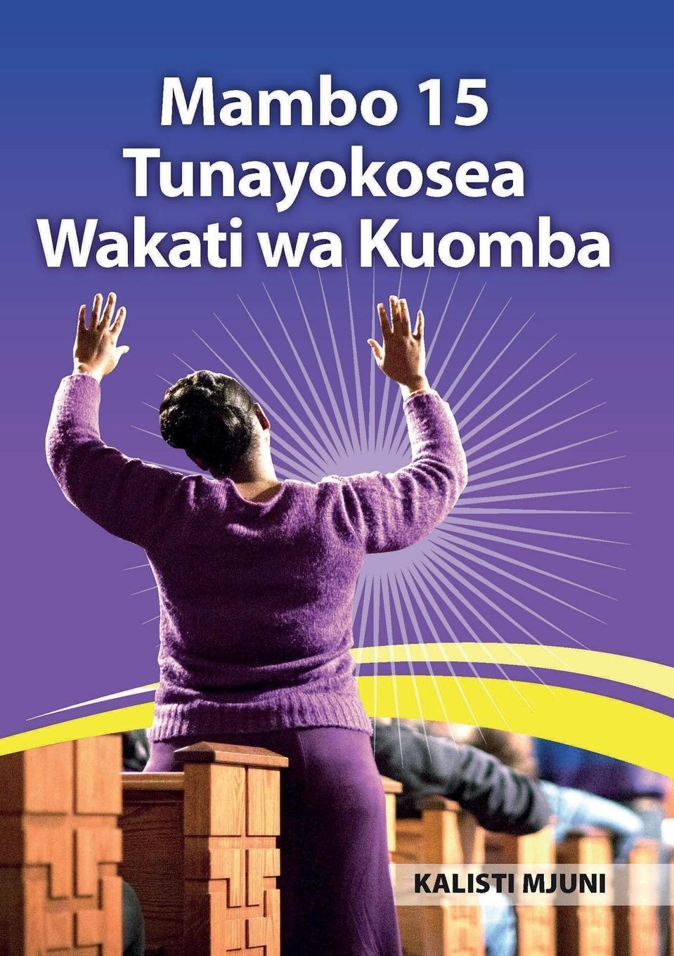 Cover: 9791092789171 | Mambo 15 Tunayokosea Wakati wa Kuomba | Kalisti Mjuni | Taschenbuch