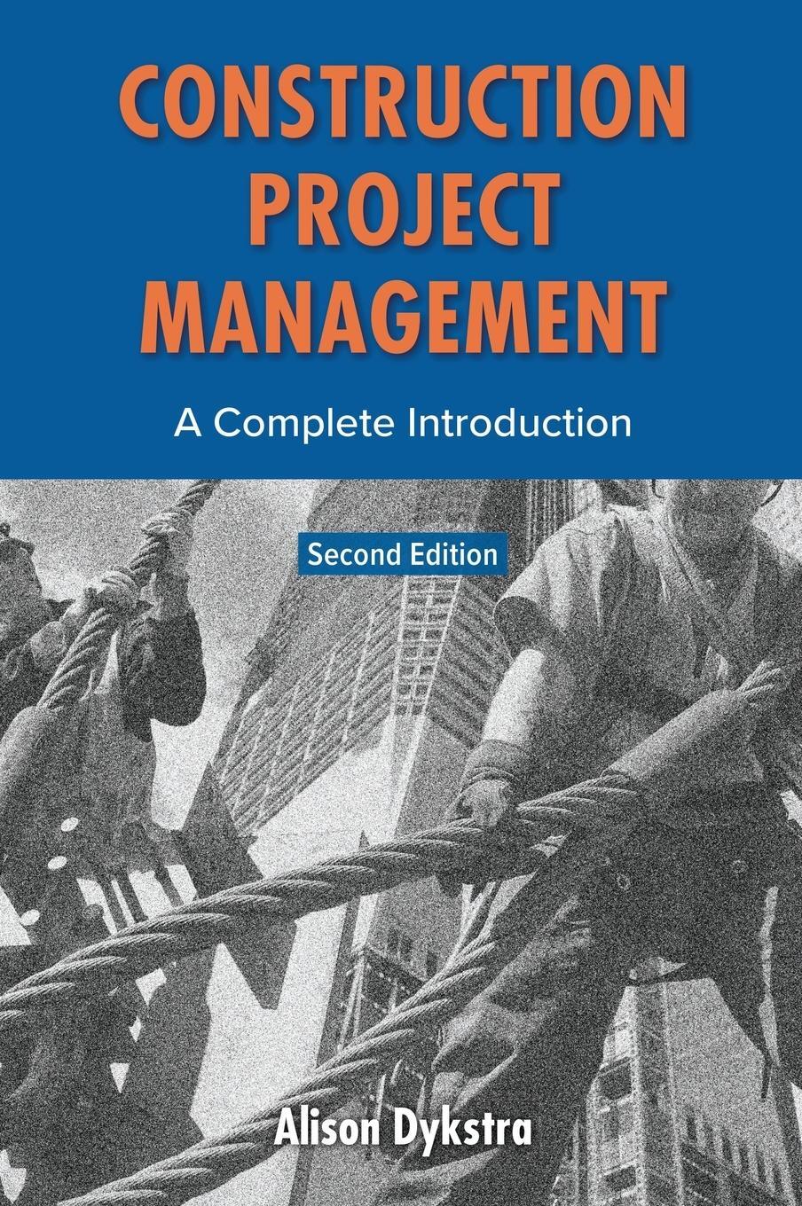 Cover: 9780982703434 | Construction Project Management | A Complete Introduction | Dykstra