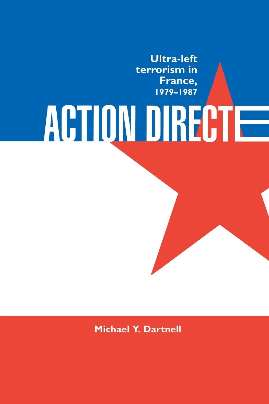 Cover: 9780714642123 | Action Directe | Ultra Left Terrorism in France 1979-1987 | Dartnell