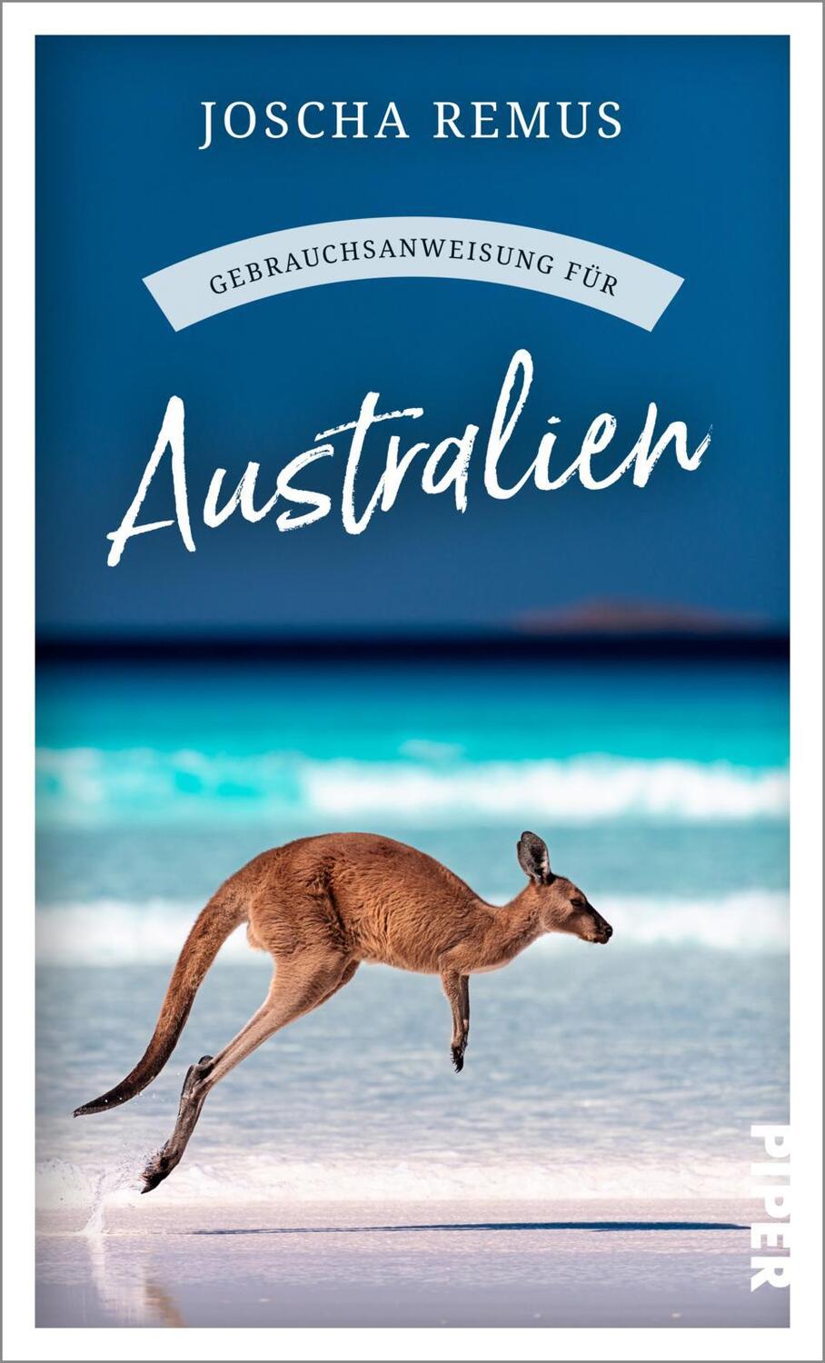 Cover: 9783492277747 | Gebrauchsanweisung für Australien | Joscha Remus | Buch | 224 S.