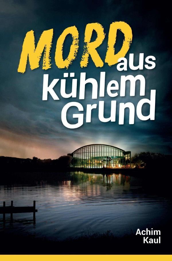 Cover: 9783752943634 | Mord aus kühlem Grund | Achim Kaul | Taschenbuch | 540 S. | Deutsch