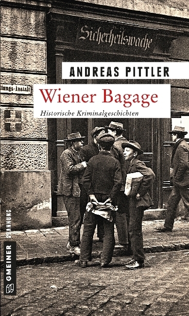 Cover: 9783839216255 | Wiener Bagage | Historische Kriminalgeschichten | Andreas Pittler