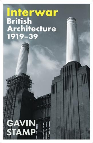 Cover: 9781800817395 | Interwar | British Architecture 1919-39 | Gavin Stamp | Buch | 2024
