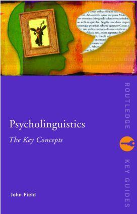 Cover: 9780415258913 | Psycholinguistics: The Key Concepts | The Key Concepts | John Field