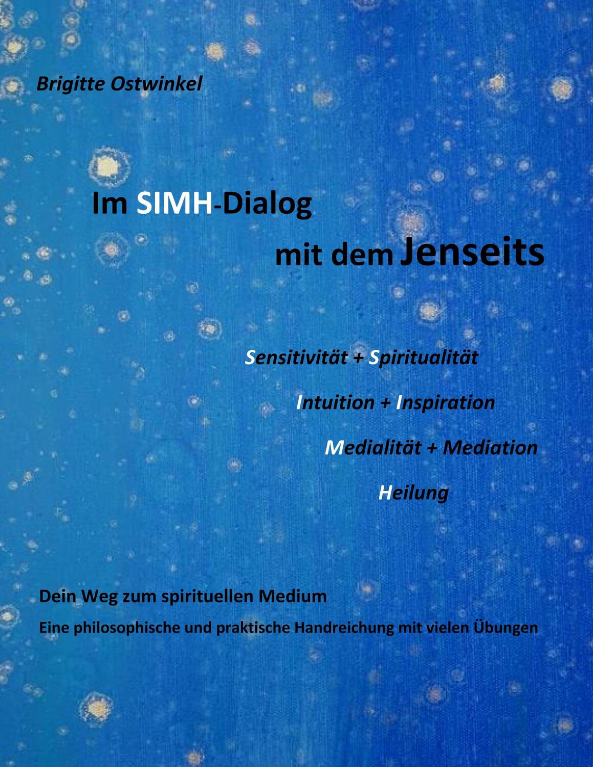 Cover: 9783751901390 | Im SIMH-Dialog mit dem Jenseits | Dein Weg zum spirituellen Medium