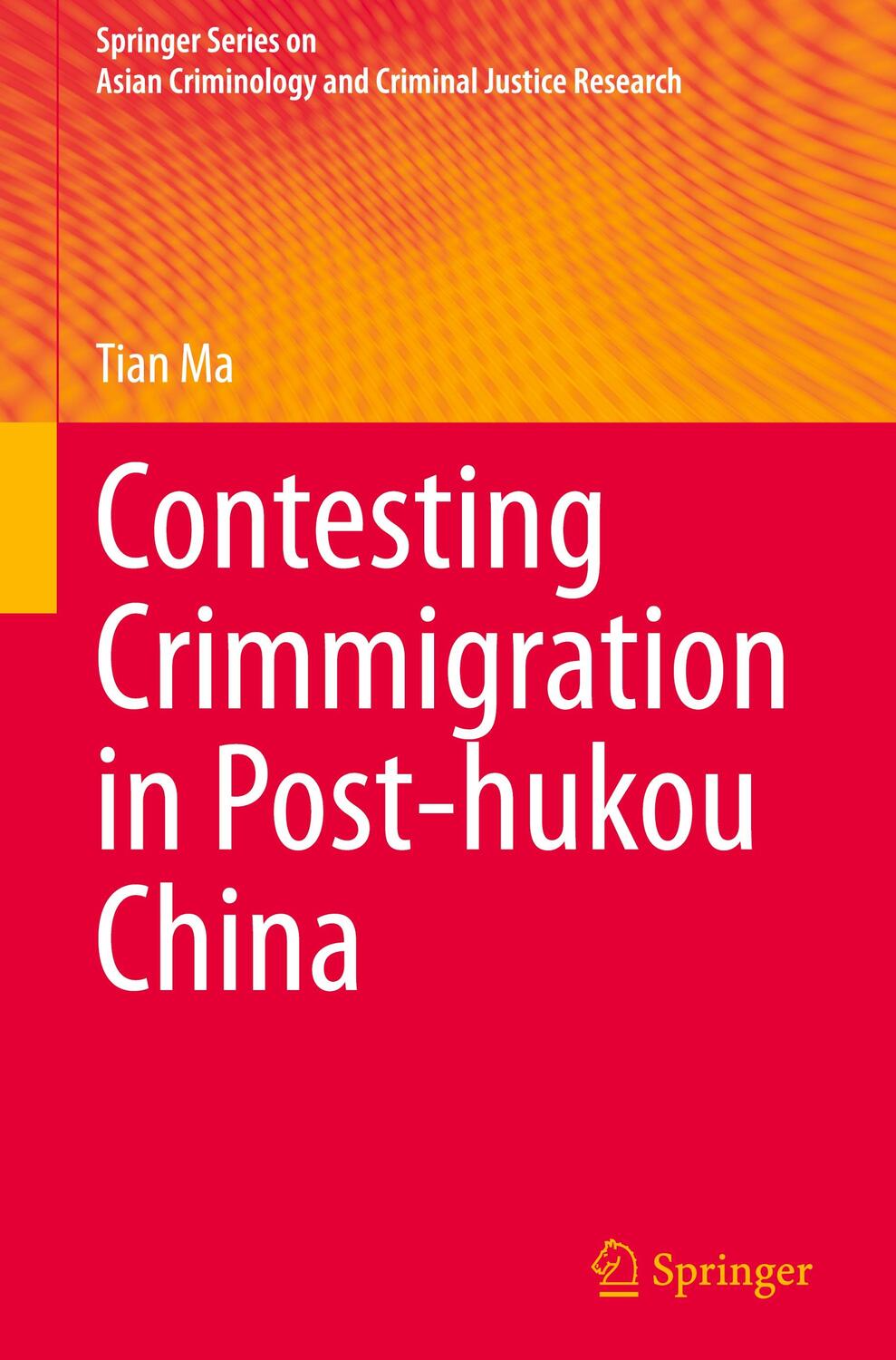 Cover: 9783031076732 | Contesting Crimmigration in Post-hukou China | Tian Ma | Buch | xviii