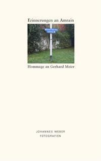 Cover: 9783038500902 | Erinnerungen an Amrain | Hommage an Gerhard Meier | Gerhard Meier