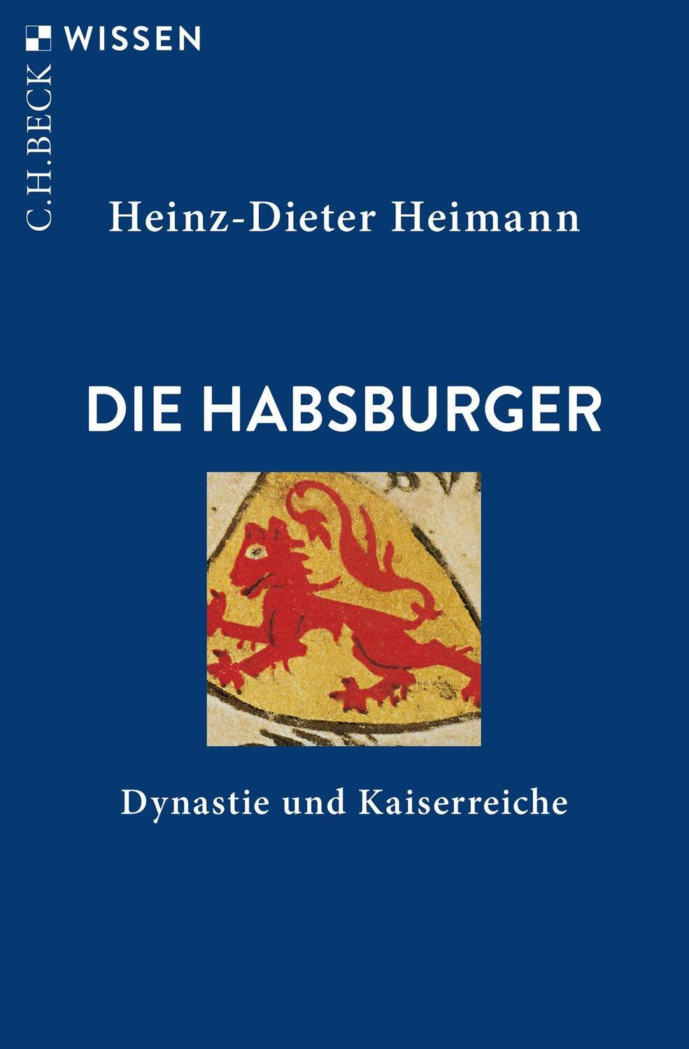 Cover: 9783406751899 | Die Habsburger | Dynastie und Kaiserreiche | Heinz-Dieter Heimann