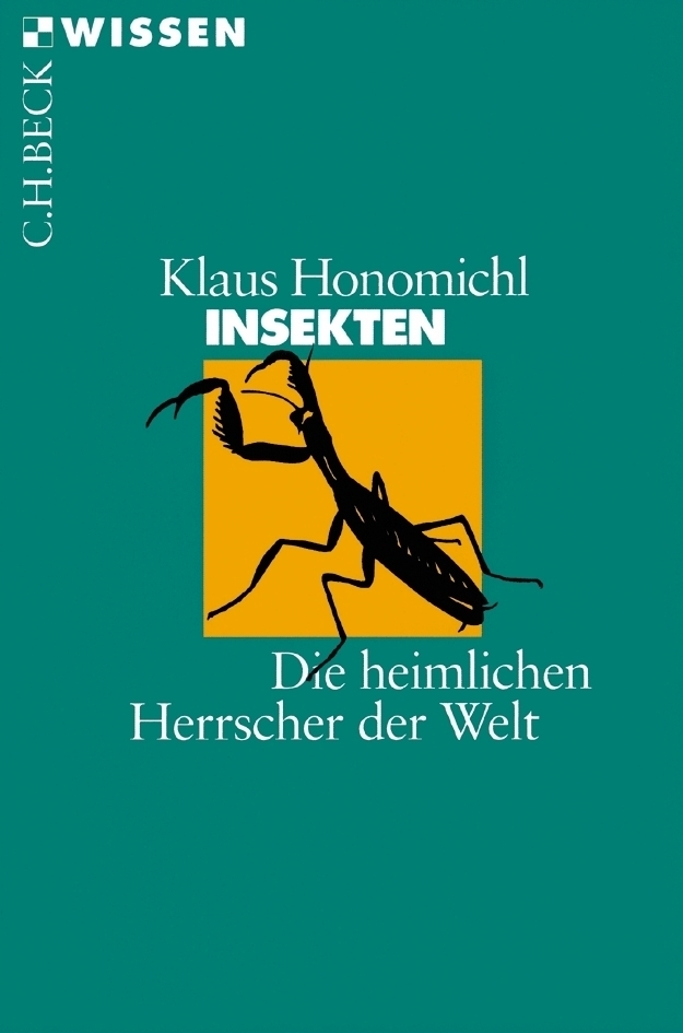 Cover: 9783406410482 | Insekten | Die heimlichen Herrscher der Welt | Klaus Honomichl | Buch