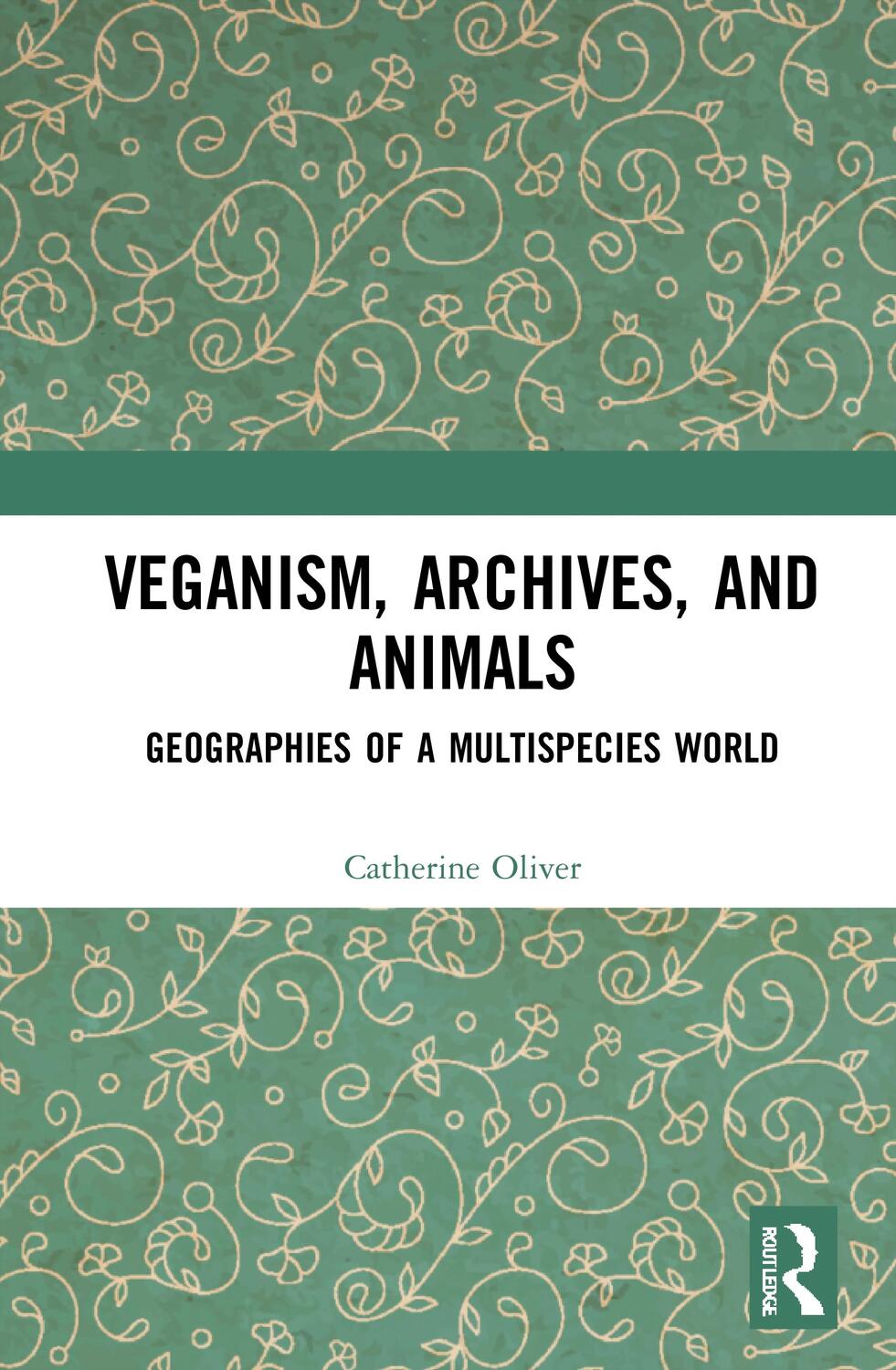 Cover: 9780367692780 | Veganism, Archives, and Animals | Geographies of a Multispecies World