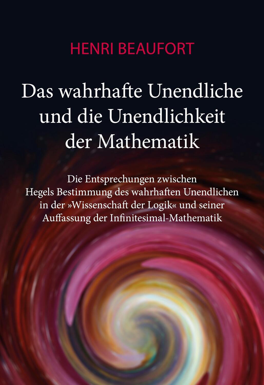 Cover: 9783751986571 | Das wahrhafte Unendliche und die Unendlichkeit der Mathematik | Buch