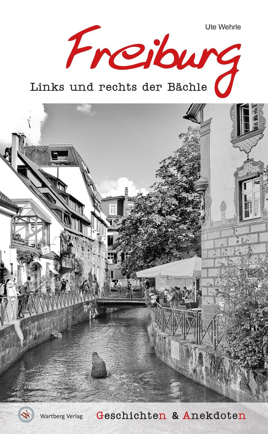 Cover: 9783831321926 | Geschichten und Anekdoten aus Freiburg | Links und rechts der Bächle