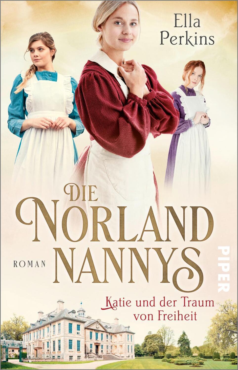 Cover: 9783492316736 | Die Norland Nannys - Katie und der Traum von Freiheit | Ella Perkins