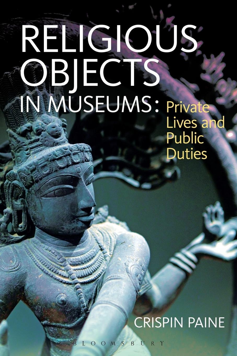 Cover: 9781847887733 | Religious Objects in Museums | Private Lives and Public Duties | Paine