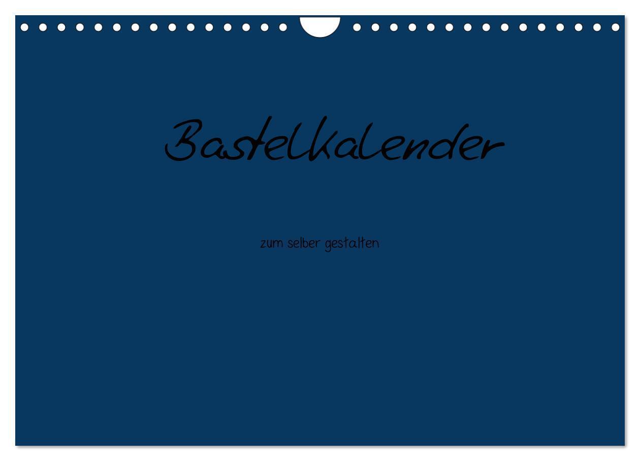 Cover: 9783675589452 | Bastelkalender - Dunkelblau (Wandkalender 2024 DIN A4 quer),...