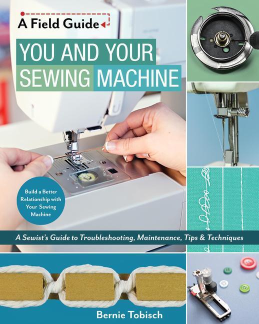 Cover: 9781617455810 | You and Your Sewing Machine | Bernie Tobisch | Taschenbuch | Englisch