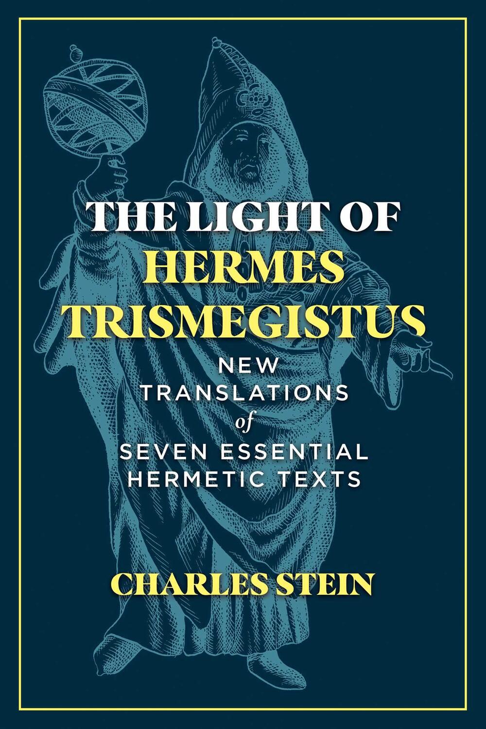 Cover: 9781644114612 | The Light of Hermes Trismegistus | Charles Stein | Buch | Englisch