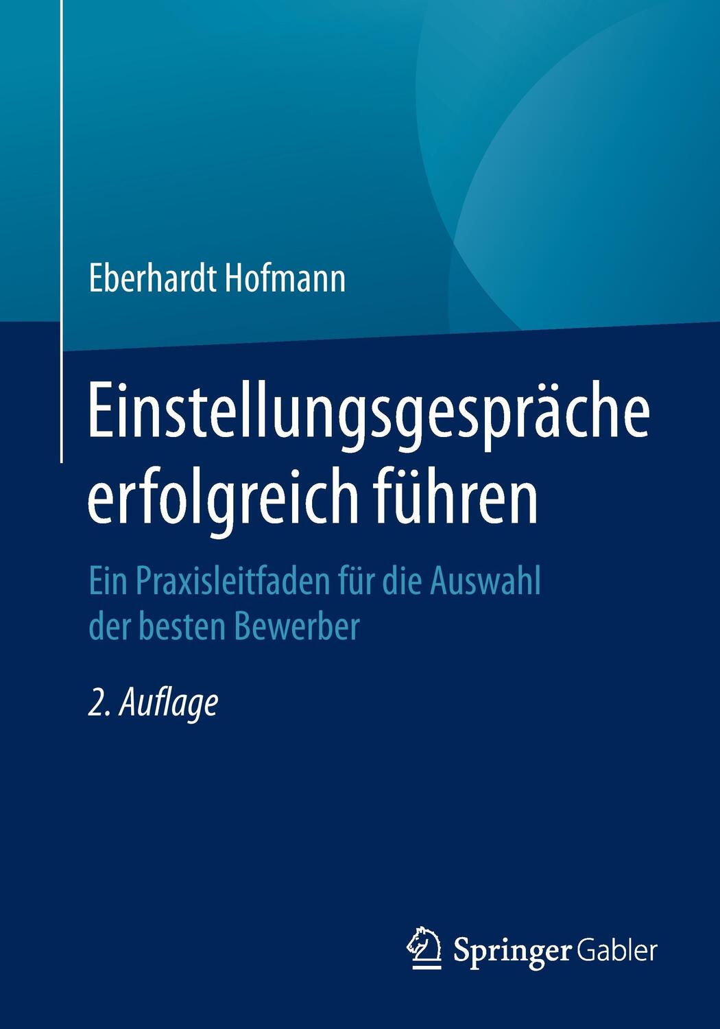 Cover: 9783658106003 | Einstellungsgespräche erfolgreich führen | Eberhardt Hofmann | Buch